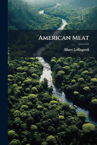 American Meat: Its Methods Of Production And Influence On Public Health