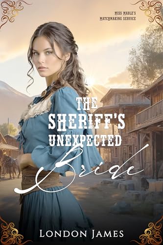 The Sheriff's Unexpected Bride (The Brides of Miss Mabel’s Registry Book 2)