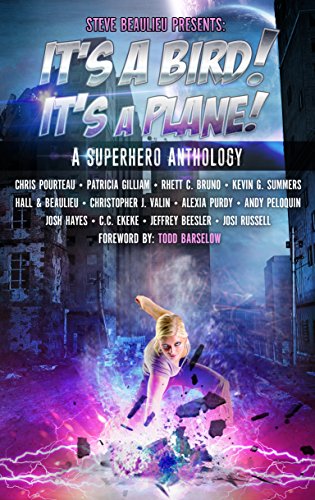 It's A Bird! It's A Plane!: A Superhero Anthology (Superheroes and Vile Villains Book 1)