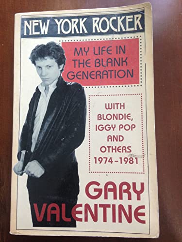 New York Rocker: My Life in the Blank Generation with Blondie, Iggy Pop and Others 1974-1981