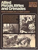 Allied pistols, rifles, and grenades (World War II fact files) 0668040122 Book Cover