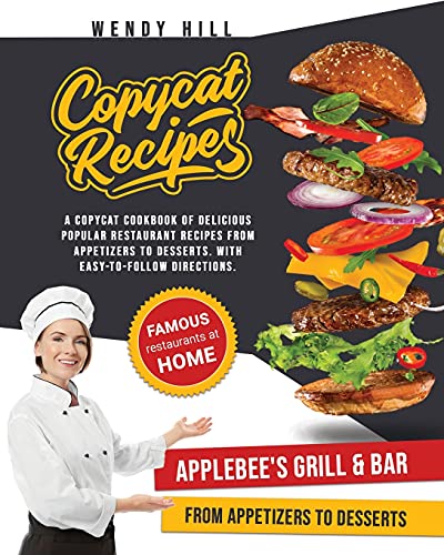 Copycat Recipes - Applebee's: A Copycat Cookbook of tasty recipes...