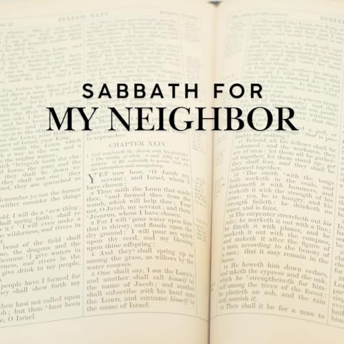 Sabbath for My Neighbor