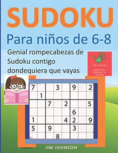 Sudoku para niños de 6 - 8 - Genial rompecabezas de Sudoku contigo dondequiera que vayas: 1 Sudoku para niños de 6 - 8 - Genial rompecabezas de Sudoku contigo dondequiera que vayas: 1