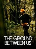 The Ground Between Us