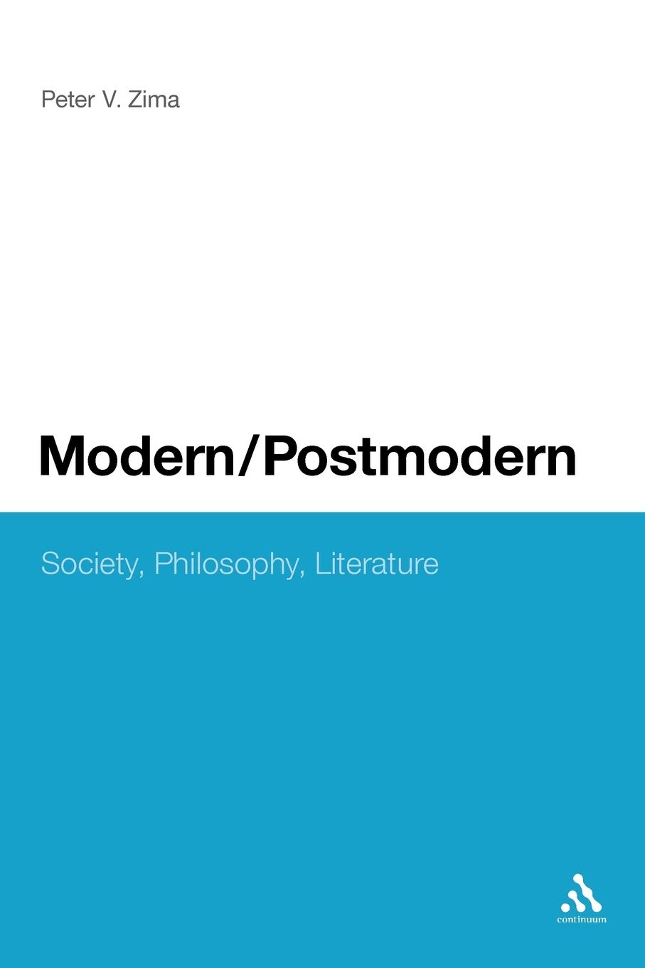 Modern/Postmodern: Society, Philosophy, Literature