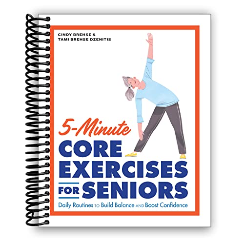 5-Minute Core Exercises for Seniors: Daily Routines to Build Balance and Boost Confidence [Spiral-bound] - image 1
