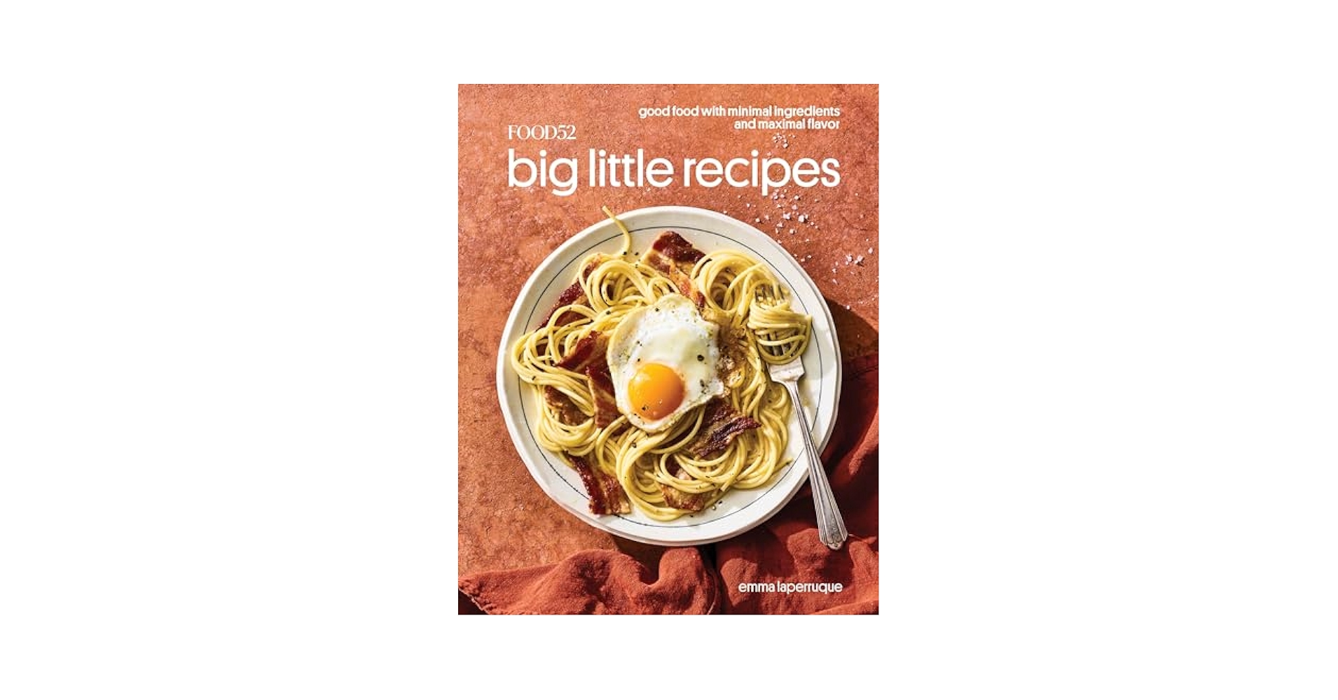 Food52 Big Little Recipes: Good Food with Minimal
