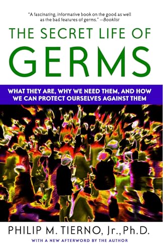 The Secret Life of Germs: Observations and Lessons from a Microbe Hunter