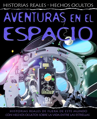 Aventuras en el Espacio: Historias Reales del Espacio con Hechos Ocultos sobre la Vida entre las Est Aventuras en el Espacio: Historias Reales del Espacio con Hechos Ocultos sobre la Vida entre las Est