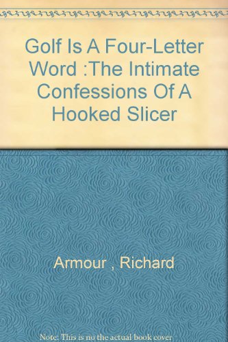 GOLF is a Four-Letter Word: The Intimate Confes... B000K1WNFO Book Cover