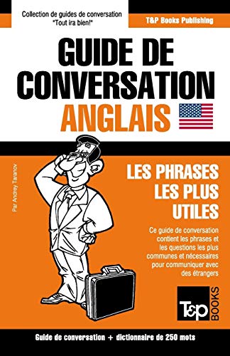 Guide de conversation Français-Anglais et mini dictionnaire de 250 mots (French Collection) (French Edition)