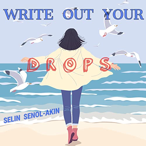 Write Out Your Drops by Selin Senol-Akin episode artwork