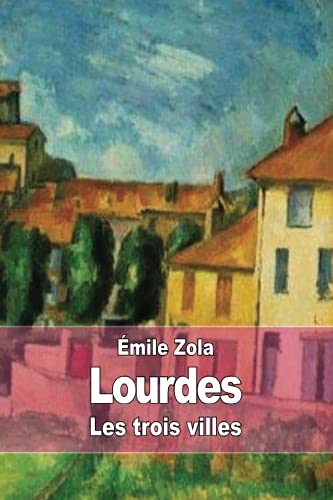 Télécharger Lourdes: Les trois villes Livre eBook France