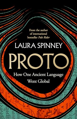 Proto: A New History of Our Ancient Past, From the Author of the International Bestseller Pale Rider (English Edition)