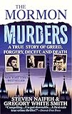 The Mormon Murders: A True Story of Greed, Forgery, Deceit and Death