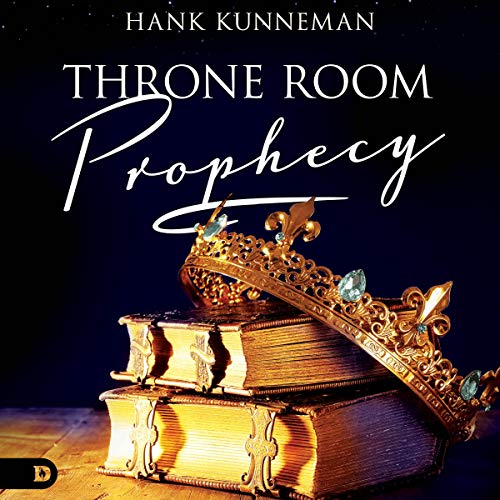 Throne Room Prophecy by Hank Kunneman episode artwork