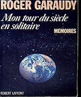 Mon Tour Du Siècle En Solitaire: Mémoires 2221059794 Book Cover
