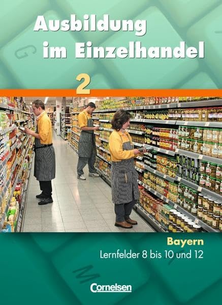 Ausbildung im Einzelhandel - Bayern: 2. Ausbildungsjahr - Fachkunde
