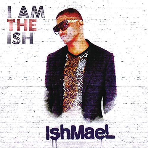 Play I Am the Ish by Ishmael on Amazon Music