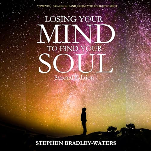 Losing Your Mind to Find Your Soul by Stephen Bradley-Waters episode artwork