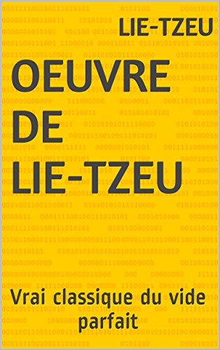 Télécharger Oeuvre de Lie-tzeu: Vrai classique du vide parfait PDF