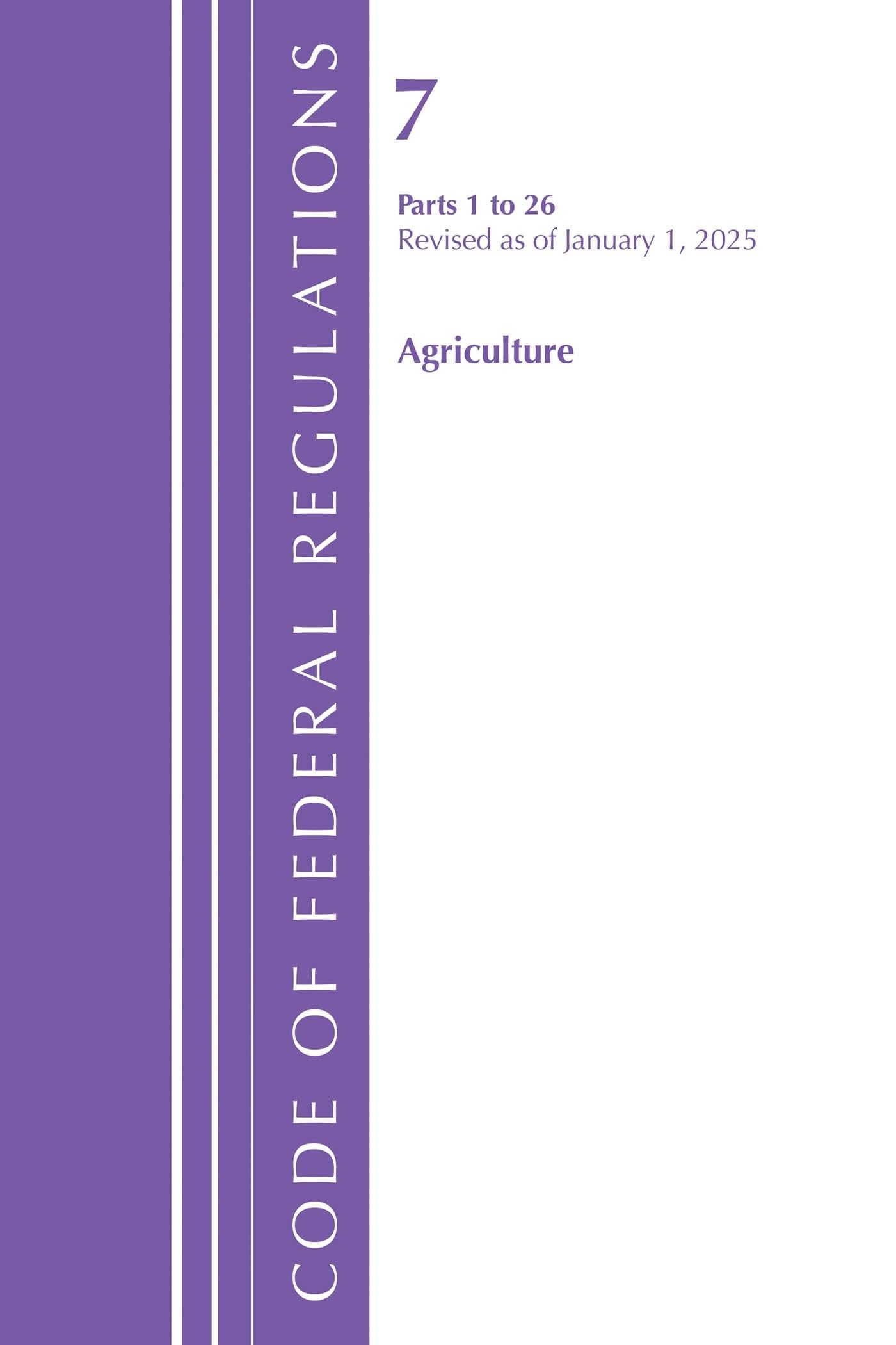 Code of Federal Regulations, Title 07 Agriculture 1-26, Revised as of January 1, 2025