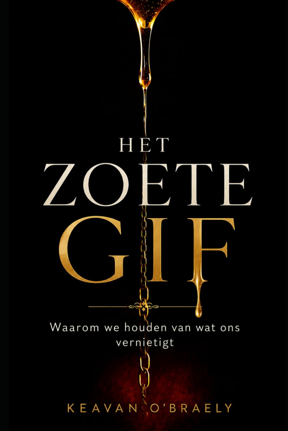 Het zoete gif: Waarom we houden van wat ons vernietigt
