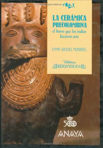 Ceramica Precolombina, La (Biblioteca Iberoamericana) (Spanish Edition)
