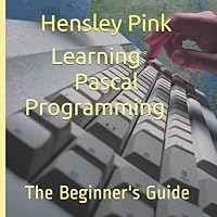 Learning Pascal Programming: The Beginner's Guide 1983089958 Book Cover