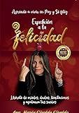 Expedición a la Felicidad: Una alternativa de comunicación para vivir en paz (Spanish Edition)