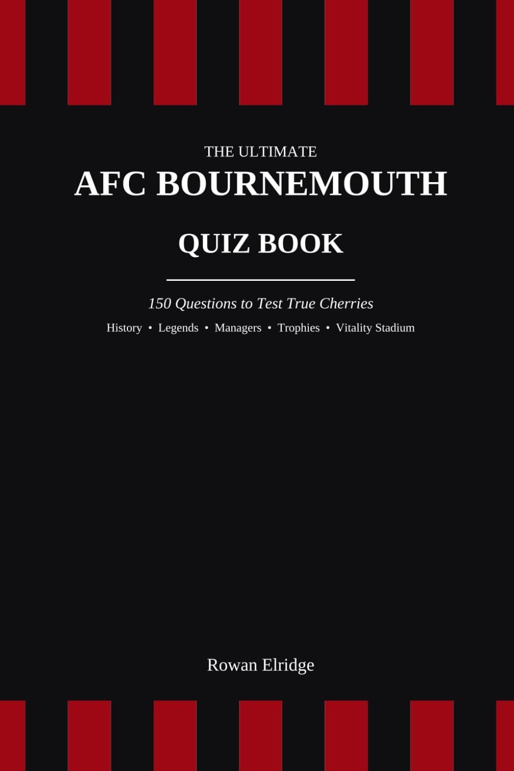 The Ultimate AFC Bournemouth Quiz Book