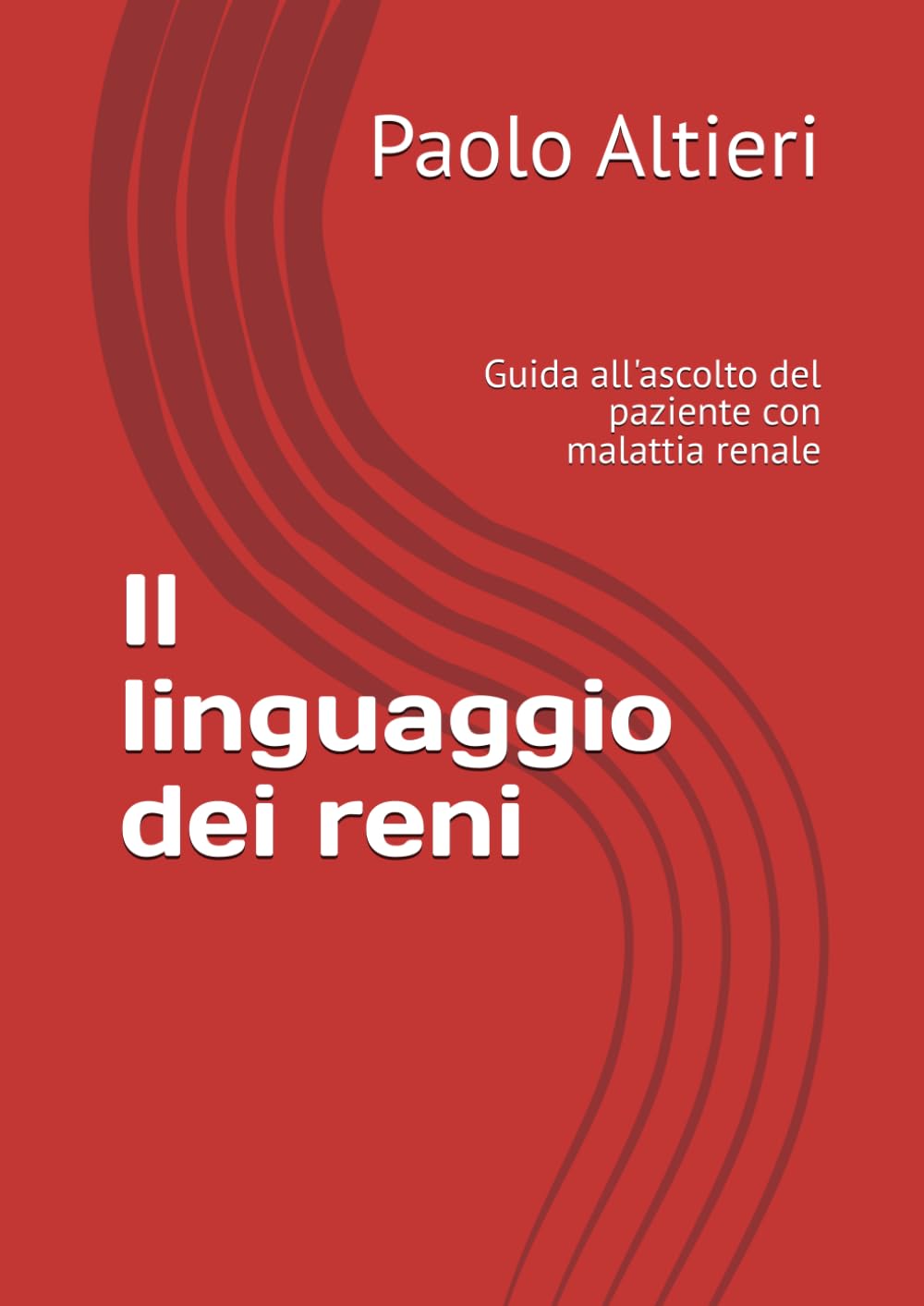Il linguaggio dei reni: Guida all'ascolto del paziente con malattia renale