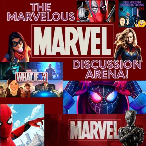 The Marvelous Marvel Discussion Arena | The MCU Road to 2026!