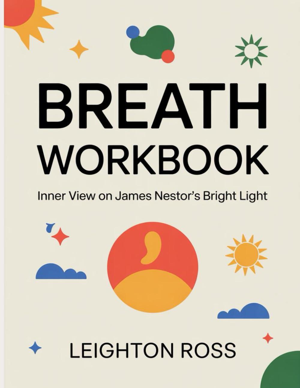 Breath Workbook: Inner View on James Nestor's Bright Light