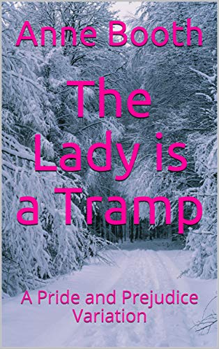 The Lady is a Tramp: A Pride and Prejudice Variation by [Anne Booth]