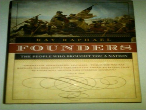 Ray Raphael Founders The People Who Brought You A Nation: Ray Raphael ...