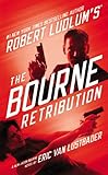 Robert Ludlum's (TM) The Bourne Retribution (Jason Bourne series (11))