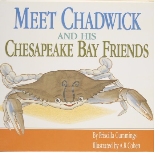 [Meet Chadwick and His Chesapeake Bay Friends] [By: Priscilla Cummings] [July, 2011]