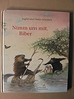 Nimm uns mit, Biber. ( Ab 4 J.). 3794149092 Book Cover