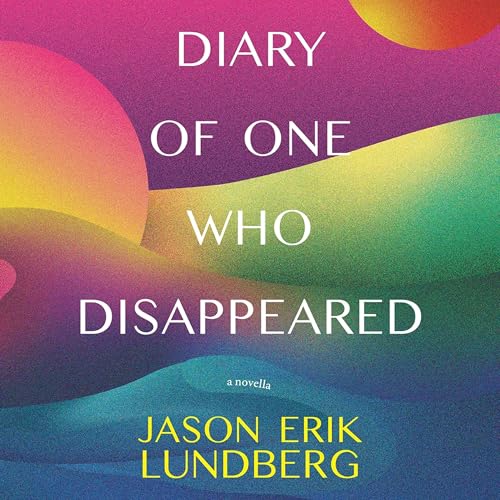 Diary of One Who Disappeared Audiolivro Por Jason Erik Lundberg capa