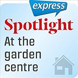 Spotlight express - Mein Alltag: Wortschatz-Training Englisch - Im Gartencenter