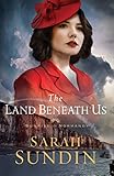 The Land Beneath Us (Sunrise at Normandy Book #3)