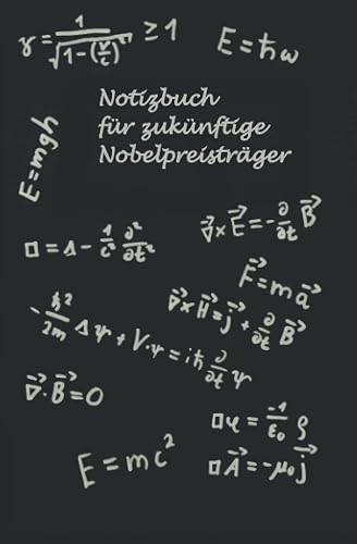 Notizbuch für zukünftige Nobelpreisträger: Notizbuch für Studierende, Wissenschaftler/-innen und alle, die sich für Wissenschaft/ Physik interessieren; 13,3cm x 20,3cm, 142 Seiten, kariert