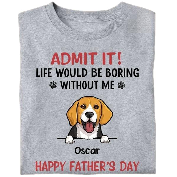 Dog Dad Shirt Gift for Dog Dad Dog Owner On Fathers Day Birthday Christmas Shirt Gift for Him Man Loves Dog Lovers Gift