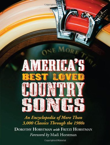 America’s Best Loved Country Songs: An Encyclopedia of More Than 3,000 Classics Through the 1980s