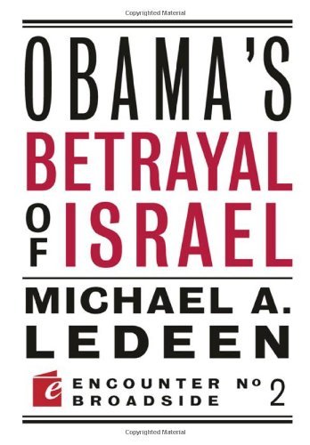 Obama's Betrayal of Israel (Encounter Broadsides)