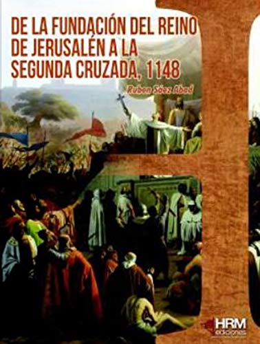 De la fundación del reino de jerusalén a la segunda cruzada, 1148