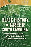 Photo Gallery black history of greer, south carolina: a comprehensive study of its contributions in the making of a community (english edition) Photo Gallery black history of greer, south carolina: a comprehensive study of its contributions in the making of a community (english edition)