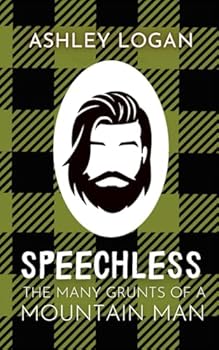 Paperback Speechless: The Many Grunts of a Mountain Man Book
